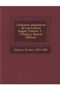 Chansons Populaires Des Provinces Belges Volume 1 - Primary Source Edition