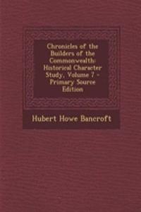 Chronicles of the Builders of the Commonwealth: Historical Character Study, Volume 7