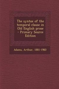 The Syntax of the Temporal Clause in Old English Prose