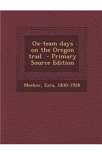 Ox-Team Days on the Oregon Trail