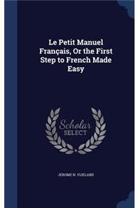 Le Petit Manuel Français, Or the First Step to French Made Easy