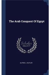 The Arab Conquest Of Egypt