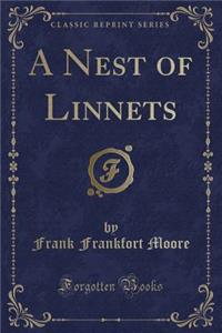 A Nest of Linnets (Classic Reprint)