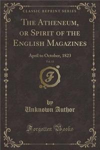 The Atheneum, or Spirit of the English Magazines, Vol. 13