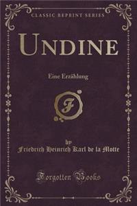 Undine: Eine ErzÃ¤hlung (Classic Reprint)