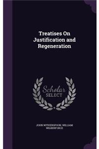 Treatises On Justification and Regeneration