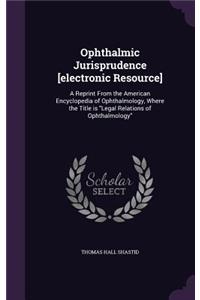 Ophthalmic Jurisprudence [electronic Resource]