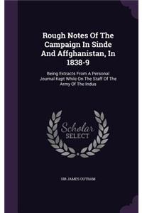 Rough Notes of the Campaign in Sinde and Affghanistan, in 1838-9