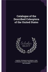 Catalogue of the Described Coleoptera of the United States