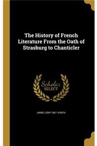 The History of French Literature From the Oath of Strasburg to Chanticler