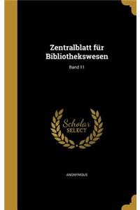 Zentralblatt Fur Bibliothekswesen; Band 11