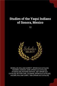 Studies of the Yaqui Indians of Sonora, Mexico