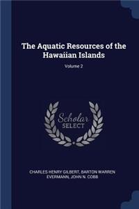 The Aquatic Resources of the Hawaiian Islands; Volume 2
