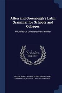 Allen and Greenough's Latin Grammar for Schools and Colleges