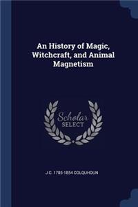 An History of Magic, Witchcraft, and Animal Magnetism