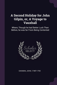 A Second Holiday for John Gilpin, or, A Voyage to Vauxhall