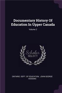 Documentary History of Education in Upper Canada; Volume 2