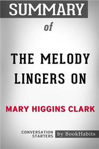 Summary of The Melody Lingers On by Mary Higgins Clark