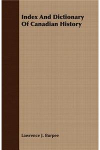 Index And Dictionary Of Canadian History