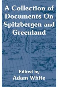 Collection of Documents On Spitzbergen and Greenland