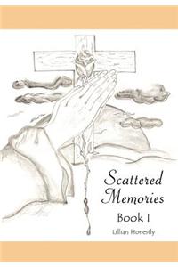 Scattered Memories Book I