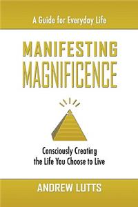Manifesting Magnificence