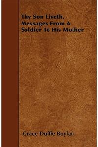 Thy Son Liveth, Messages From A Soldier To His Mother