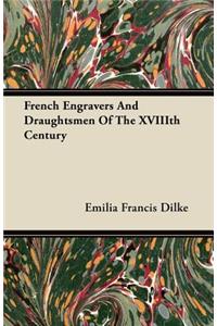 French Engravers And Draughtsmen Of The XVIIIth Century
