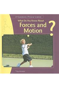 What Do You Know about Forces and Motion?