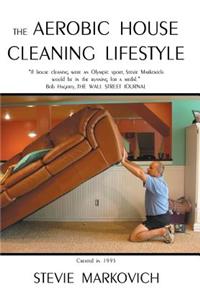 The Aerobic House Cleaning Lifestyle