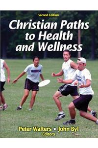Christian Paths to Health and Wellness 2nd Edition