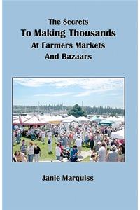 The Secrets To Making Thousands At Farmers Markets And Bazaars