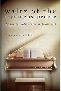 Waltz of the Asparagus People: The Further Adventures of Piano Girl