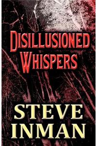 Disillusioned Whispers