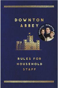The Downton Abbey Rules for Household Staff