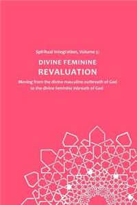 Divine Feminine ReValuation