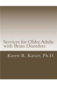 Services for Older Adults with Brain Disorders