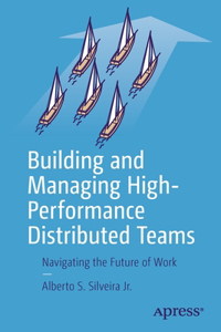 Building and Managing High-Performance Distributed Teams