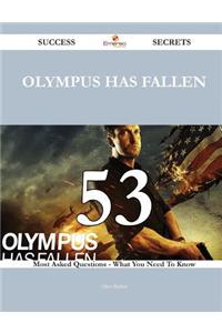 Olympus Has Fallen 53 Success Secrets - 53 Most Asked Questions on Olympus Has Fallen - What You Need to Know