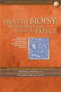 Prostate Biopsy: When, Why and What to Expect