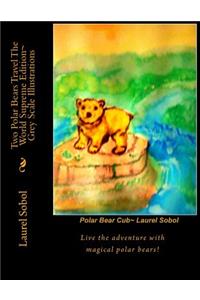 Two Polar Bears Travel The World Supreme Edition Grey Scale Illustrations