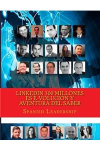 LinkedIn 300 millones es e-volucion y Aventura del Saber