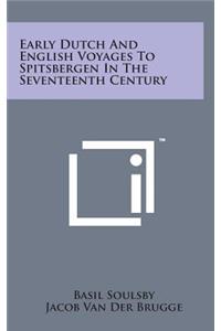 Early Dutch and English Voyages to Spitsbergen in the Seventeenth Century