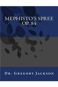 Mephisto's Spree, Op. 84