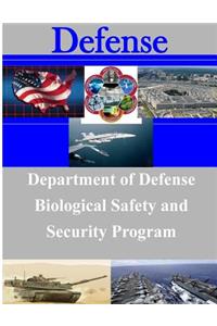 Department of Defense Biological Safety and Security Program