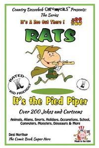 Rats - It's the Pied Piper - Over 200 Jokes + Cartoons - Animals, Aliens, Sports, Holidays, Occupations, School, Computers, Monsters, Dinosaurs & More - in BLACK and WHITE