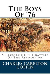 The Boys of '76: A History of the Battles of the Revolution