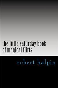 The little saturday book of magical flirts