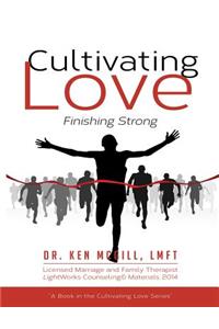 Cultivating Love: Finishing Strong