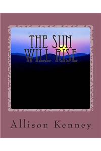 The Sun Will Rise